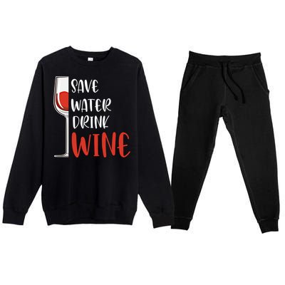 Save Water Wine Winemaker Wine Gift Premium Crewneck Sweatsuit Set