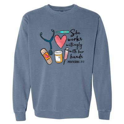 She Works Willingly With Her Hands Funny Nursing Gift Garment-Dyed Sweatshirt