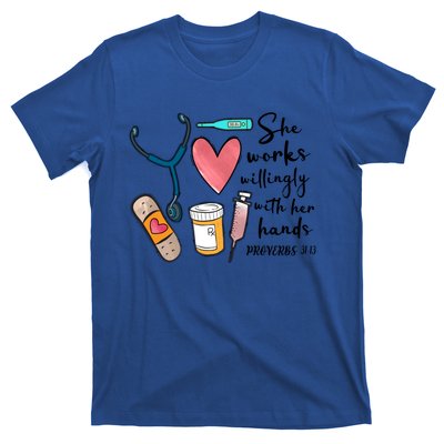 She Works Willingly With Her Hands Funny Nursing Gift T-Shirt