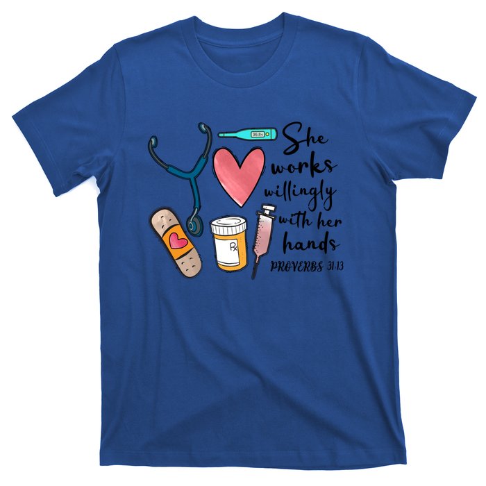 She Works Willingly With Her Hands Funny Nursing Gift T-Shirt