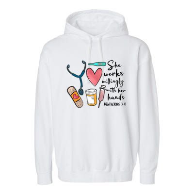 She Works Willingly With Her Hands Funny Nursing Gift Garment-Dyed Fleece Hoodie