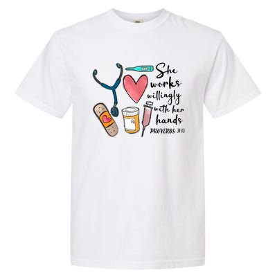 She Works Willingly With Her Hands Funny Nursing Gift Garment-Dyed Heavyweight T-Shirt