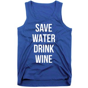 Save Water Wine Lover Meaningful Gift Tank Top