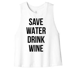 Save Water Wine Lover Meaningful Gift Women's Racerback Cropped Tank