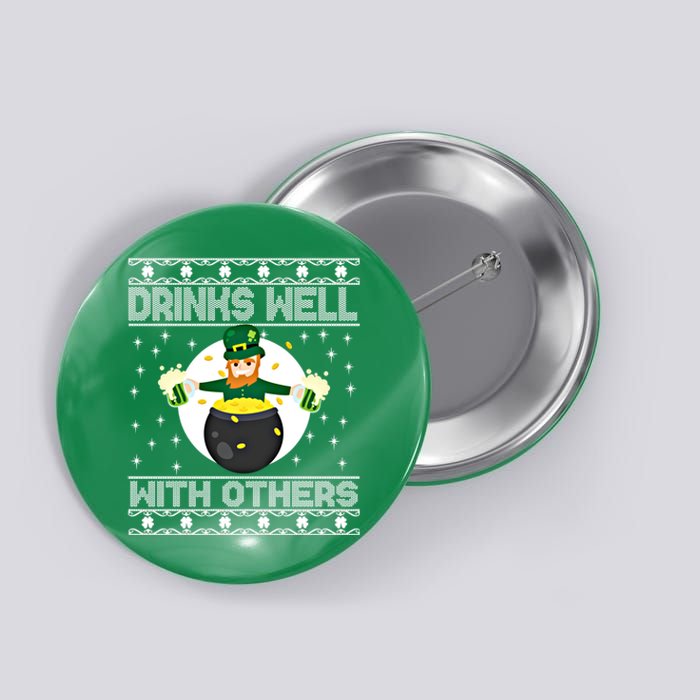 S Well With Others Funny St PaddyS Day Green Ugly Xmas Funny Gift Button