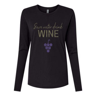 Save Water Wine Saying For Wine Connoisseurs Gift Womens Cotton Relaxed Long Sleeve T-Shirt