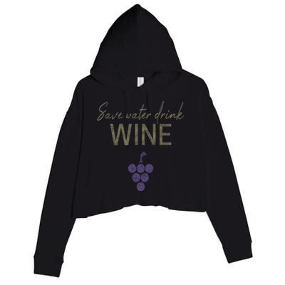 Save Water Wine Saying For Wine Connoisseurs Gift Crop Fleece Hoodie