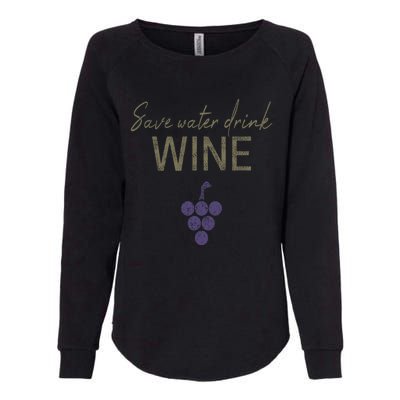 Save Water Wine Saying For Wine Connoisseurs Gift Womens California Wash Sweatshirt