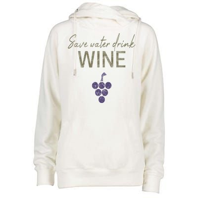 Save Water Wine Saying For Wine Connoisseurs Gift Womens Funnel Neck Pullover Hood