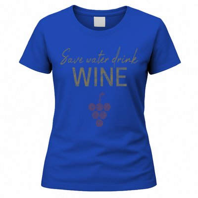 Save Water Wine Saying For Wine Connoisseurs Gift Women's T-Shirt