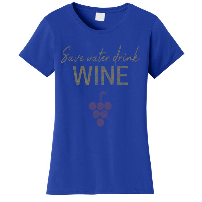 Save Water Wine Saying For Wine Connoisseurs Gift Women's T-Shirt