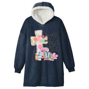 She Works Willingly With Her Hands Proverbs 31 Baker Hooded Wearable Blanket