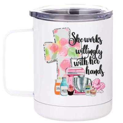 She Works Willingly With Her Hands Proverbs 31 Baker 12 oz Stainless Steel Tumbler Cup