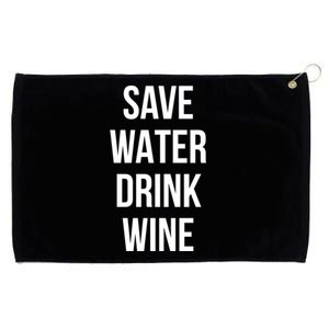 Save Water Wine Lover Gift Grommeted Golf Towel