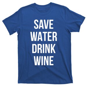 Save Water Wine Lover Gift T-Shirt