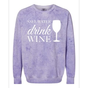 Save Water Wine Gift Colorblast Crewneck Sweatshirt