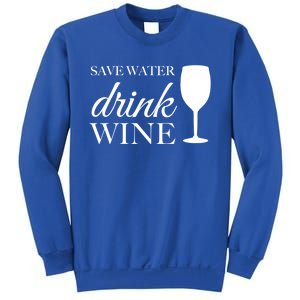 Save Water Wine Gift Sweatshirt