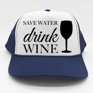 Save Water Wine Gift Trucker Hat