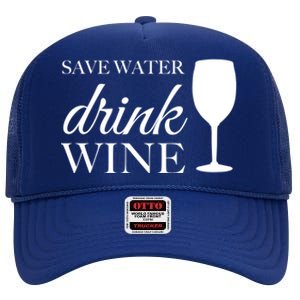 Save Water Wine Gift High Crown Mesh Back Trucker Hat