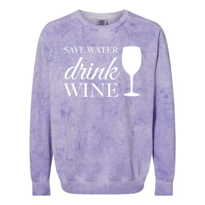 Save Water Wine Great Gift Colorblast Crewneck Sweatshirt