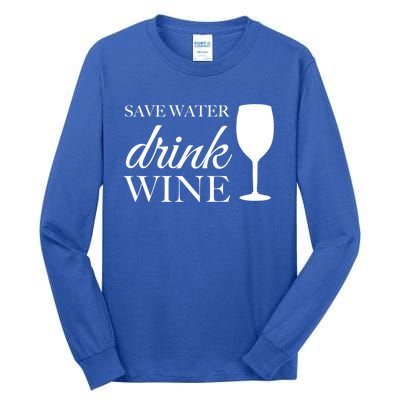 Save Water Wine Great Gift Tall Long Sleeve T-Shirt