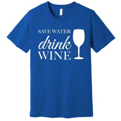 Save Water Wine Great Gift Premium T-Shirt