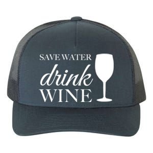 Save Water Wine Great Gift Yupoong Adult 5-Panel Trucker Hat