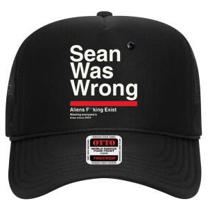 Sean Was Wrong Aliens Fucking Exist Wasting Everyones High Crown Mesh Back Trucker Hat