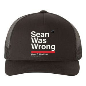 Sean Was Wrong Aliens Fucking Exist Wasting Everyones Yupoong Adult 5-Panel Trucker Hat