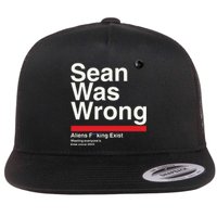 Sean Was Wrong Aliens Fucking Exist Wasting Everyones Flat Bill Trucker Hat