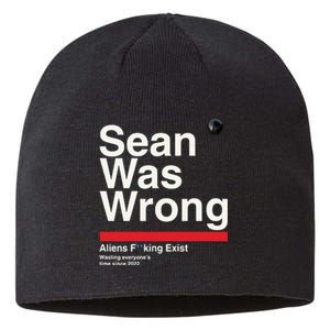 Sean Was Wrong Aliens Fucking Exist Wasting Everyones Sustainable Beanie