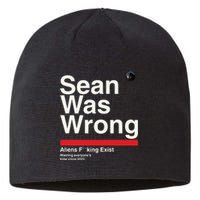 Sean Was Wrong Aliens Fucking Exist Wasting Everyones Sustainable Beanie