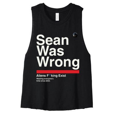 Sean Was Wrong Aliens Fucking Exist Wasting Everyones Women's Racerback Cropped Tank