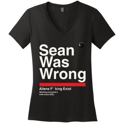 Sean Was Wrong Aliens Fucking Exist Wasting Everyones Women's V-Neck T-Shirt