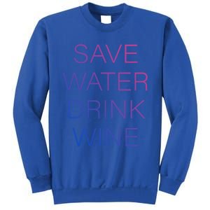 Save Water Wine Typographic Great Gift Sweatshirt