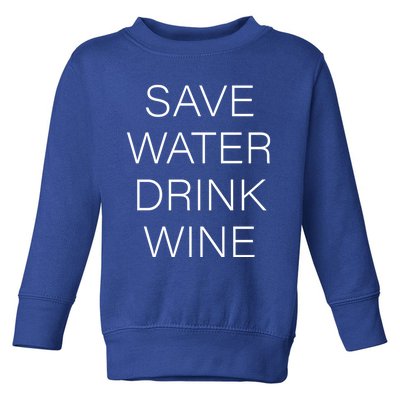 Save Water Wine Typographic Gift Toddler Sweatshirt