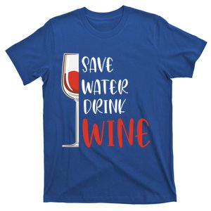 Save Water Wine Winemaker Wine Funny Gift T-Shirt