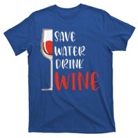 Save Water Wine Winemaker Wine Funny Gift T-Shirt