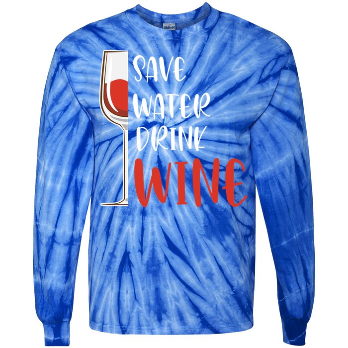 Save Water Wine Winemaker Wine Gift Tie-Dye Long Sleeve Shirt