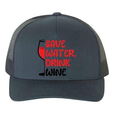 Save Water Wine Winemaker Wine Cute Gift Yupoong Adult 5-Panel Trucker Hat