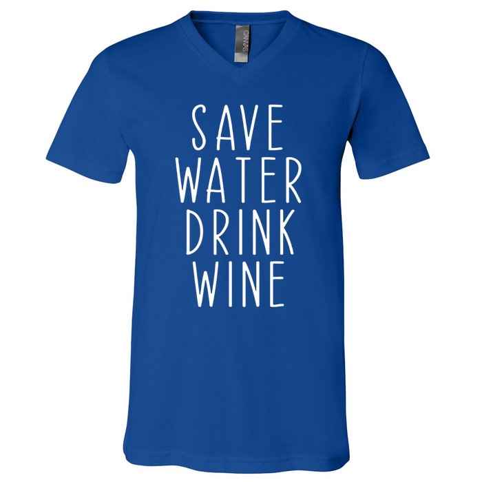 Save Water Wine Funny Ing Wine Gift V-Neck T-Shirt