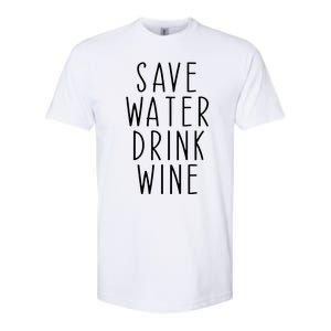 Save Water Wine Funny Ing Wine Gift Softstyle CVC T-Shirt