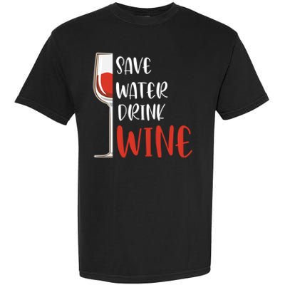 Save Water Wine Winemaker Wine Gift Garment-Dyed Heavyweight T-Shirt