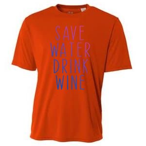 Save Water Wine Funny Ing Wine Gift Cooling Performance Crew T-Shirt