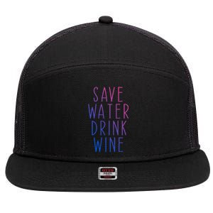 Save Water Wine Funny Ing Wine Gift 7 Panel Mesh Trucker Snapback Hat