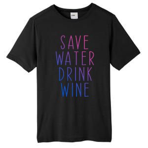 Save Water Wine Funny Ing Wine Gift Tall Fusion ChromaSoft Performance T-Shirt