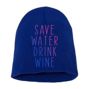 Save Water Wine Funny Ing Wine Gift Short Acrylic Beanie