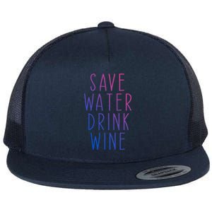 Save Water Wine Funny Ing Wine Gift Flat Bill Trucker Hat