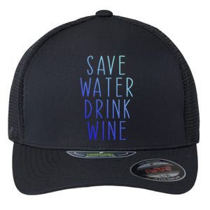 Save Water Wine Funny Ing Wine Funny Gift Flexfit Unipanel Trucker Cap