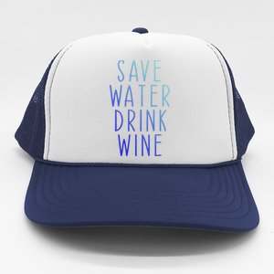 Save Water Wine Funny Ing Wine Funny Gift Trucker Hat